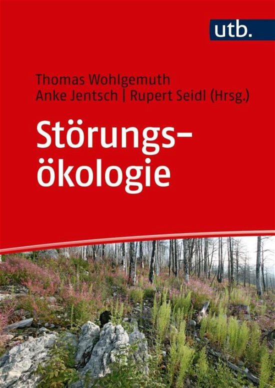 Cover for Wohlgemuth; Jentsch; Seidl, (hg) · UTB.5018 Störungsökologie (Bog)
