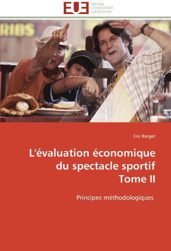 Cover for Eric Barget · L'évaluation Économique Du Spectacle Sportif  Tome Ii: Principes Méthodologiques (Paperback Book) [French edition] (2018)