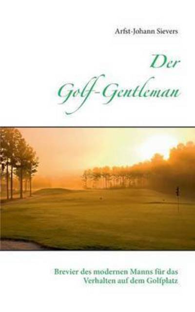 Cover for Arfst-johann Sievers · Der Golf-gentleman (Paperback Book) (2019)