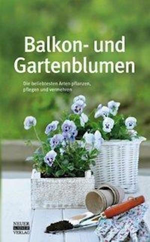 Cover for Neuer Kaiser Verlag · Balkon- und Gartenblumen (Hardcover Book) (2013)