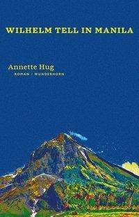 Cover for Hug · Wilhelm Tell in Manila (Book)