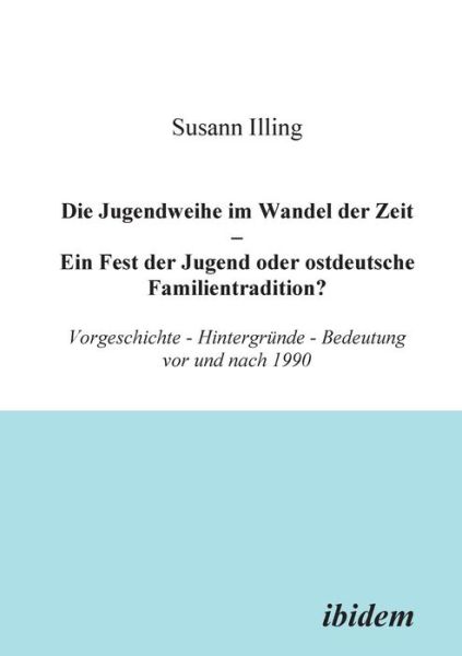 Cover for Illing · Die Jugendweihe im Wandel der Ze (Book) (2000)