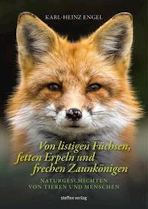 Cover for Karl-Heinz Engel · Von listigen Füchsen, fetten Erpeln und frechen Zaunkönigen (Book) (2022)