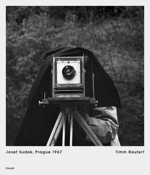 Cover for Timm Rautert · Timm Rautert: Josef Sudek, Prague 1967 (Hardcover Book) (2016)