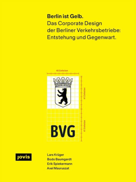 Cover for Lars Kruger · Berlin ist Gelb: Das Corporate Design der Berliner Verkehrsbetriebe: Entstehung und Gegenwart (Hardcover Book) (2024)