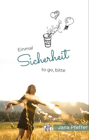 Cover for Jana Pfeffer · Einmal Sicherheit to go, bitte (Book) (2023)
