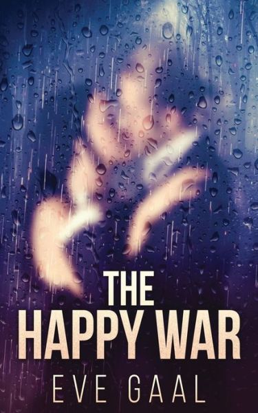 Cover for Eve Gaal · The Happy War (Pocketbok) [2nd edition] (2022)