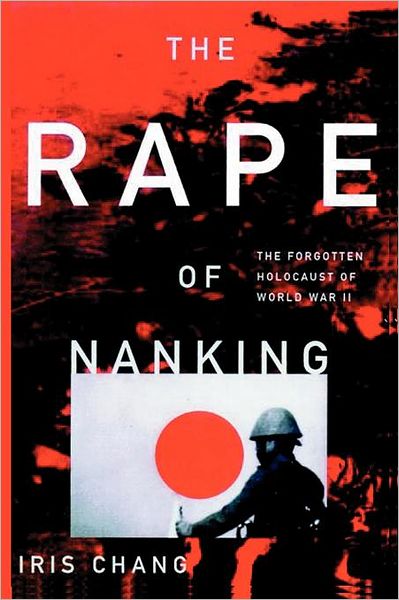 Cover for Iris Chang · The Rape of Nanking the Forgotten Holocaust of World War II (Paperback Book) (2012)