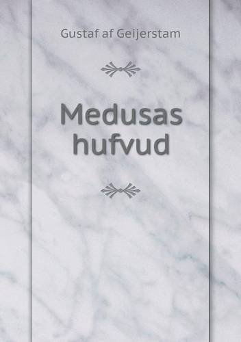 Cover for Gustaf af Geijerstam · Medusas Hufvud (Paperback Book) [Swedish edition] (2013)