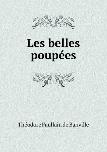 Cover for Theodore De Banville · Les Belles Poupees (Taschenbuch) [French edition] (2014)