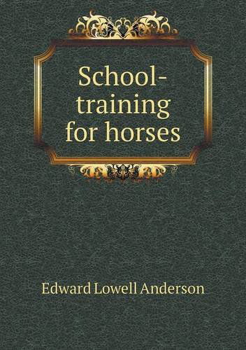 Cover for Edward L. Anderson · School-training for Horses (Paperback Book) (2014)