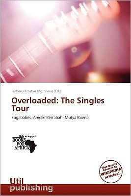 Cover for Overloaded · The Singles Tour (Book) (2011)