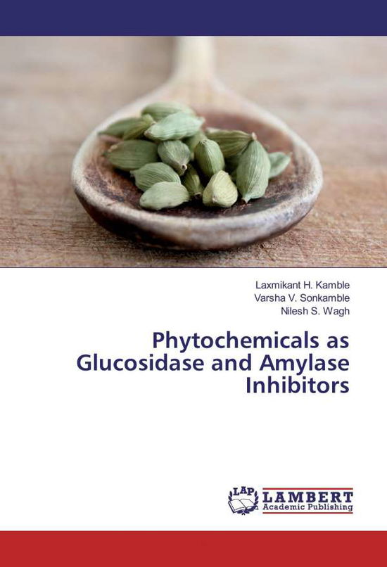 Cover for Kamble · Phytochemicals as Glucosidase an (Book)