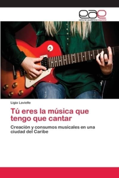 Cover for Lavielle · Tú eres la música que tengo qu (Buch) (2018)