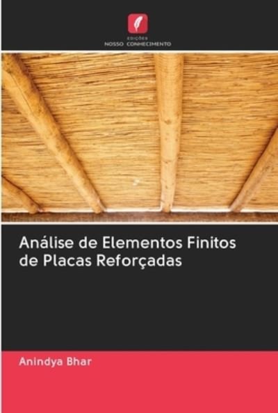 Cover for Anindya Bhar · Analise de Elementos Finitos de Placas Reforcadas (Pocketbok) (2020)