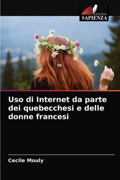 Cover for Cécile Mouly · Uso di Internet da parte dei quebecchesi e delle donne francesi (Paperback Book) (2021)