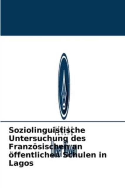 Cover for Mujibat Opeyemi Omotokese · Soziolinguistische Untersuchung des Franzoesischen an oeffentlichen Schulen in Lagos (Pocketbok) (2021)