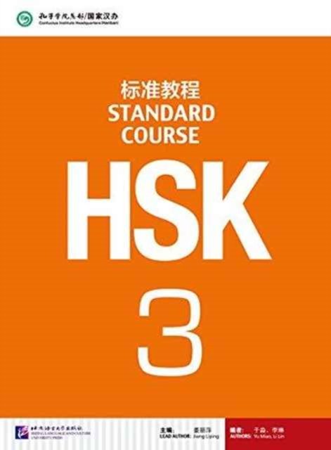 HSK Standard Course 3 - Textbook - Jiang Liping - Bücher - Beijing Language & Culture University Pr - 9787561938188 - 2014