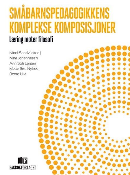 Cover for Johannesen Nina · Småbarnspedagogikkens komplekse komposisjoner : læring møter filosofi (Sewn Spine Book) (2015)