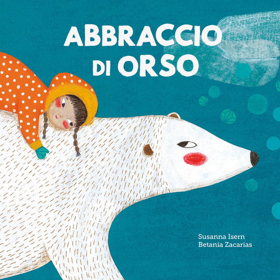 Cover for Susanna Isern · Abbraccio Di Orso. Ediz. A Colori (Book)