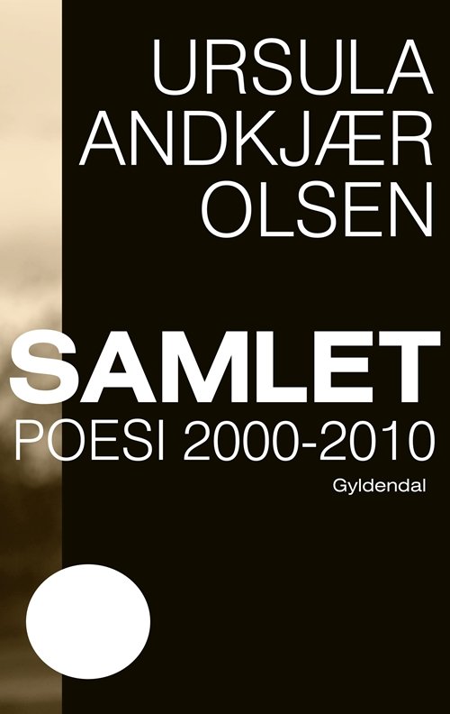 Cover for Ursula Andkjær Olsen · Samlet (Bound Book) [1st edition] [Indbundet] (2011)