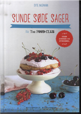 Cover for Ditte Ingemann · Sunde søde sager fra The Food Club (Buch) [1. Ausgabe] (2014)
