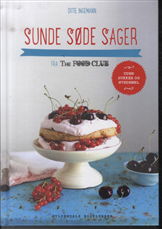 Sunde søde sager fra The Food Club - Ditte Ingemann - Bücher - Gyldendal - 9788703063188 - 31. März 2014