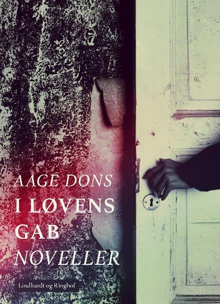 Cover for Aage Dons · I løvens gab (Sewn Spine Book) [1st edition] (2017)