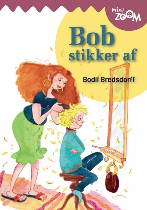 Cover for Bodil Bredsdorff · Bob stikker af Mini Zoom (Taschenbuch) [1. Ausgabe] (2005)