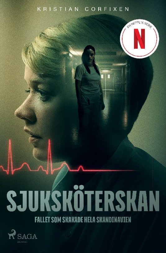 Cover for Kristian Corfixen · Sjuksköterskan - Fallet som skakade hela Skandinavien (Bok) (2023)