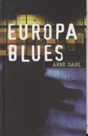 Cover for Arne Dahl · Europa blues (Indbundet Bog) [1. udgave] [Indbundet] (2003)