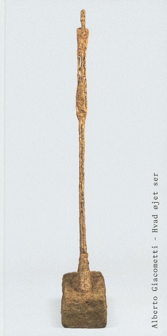 Cover for Alberto Giacometti, Émilie Bouvard, Jean-Paul Sartre, Thomas Lederballe Pedersen, Dan Zahavi, Esther Demoulin · Alberto Giacometti (Hæftet bog) (2024)