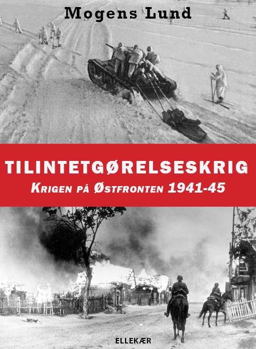 Cover for Mogens Lund · Tilintetgørelseskrig (Sewn Spine Book) [1er édition] (2013)