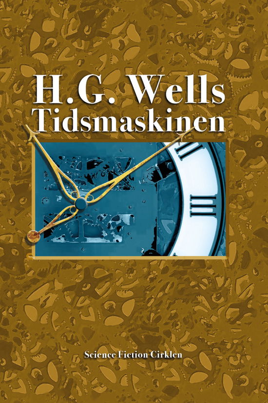 Cover for H.G. Wells · Tidsmaskinen og Tidens argonauter (Hæftet bog) [1. udgave] (2017)