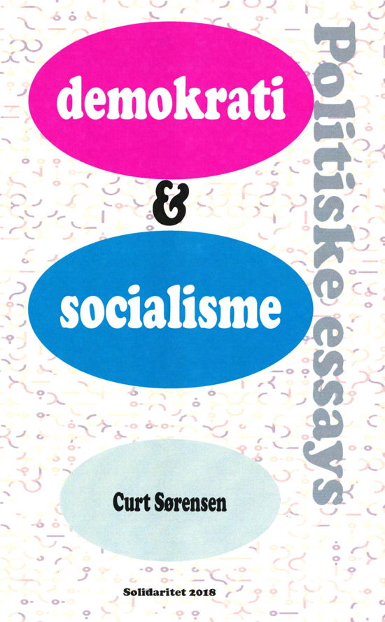 Cover for Curt Sørensen · Demokrati og socialisme (Paperback Book) [201.1 edition] (2018)