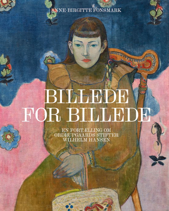 Cover for Anne-Birgitte Fonsmark · Billede for billede (Bound Book) [1st edition] (2024)