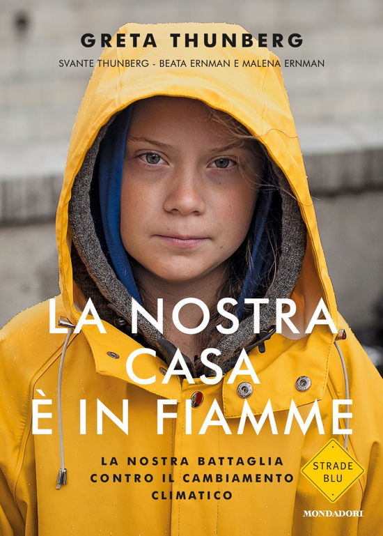 La nostra casa  e in fiamme - Greta Thunberg - Merchandise - Mondadori - 9788804717188 - April 9, 2019