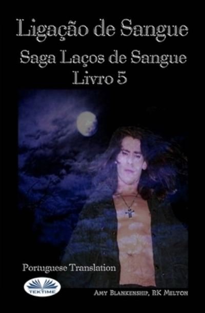 Cover for Rk Melton · Ligacao de Sangue (Ligacao de Sangue - Livro 5) - Saga Ligacao de Sangue (Paperback Bog) (2020)