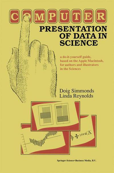 Cover for Doig Simmonds · Computer Presentation of Data in Science: a Do-it-yourself Guide Based on the Apple Macintosh for Authors and Illustrators in the Sciences (Pocketbok) [1st Ed. Softcover of Orig. Ed. 1989 edition] (2011)