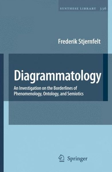Cover for Frederik Stjernfelt · Diagrammatology: an Investigation on the Borderlines of Phenomenology, Ontology, and Semiotics (Synthese Library) (Paperback Book) [1st Edition. edition] (2010)