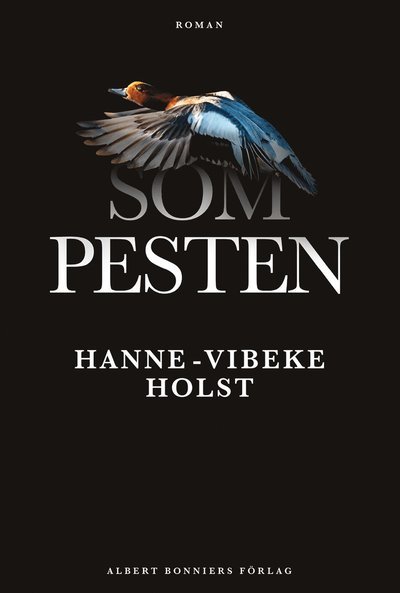 Cover for Hanne-Vibeke Holst · Som pesten (Inbunden Bok) (2018)
