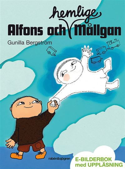Alfons och hemlige Mållgan - Gunilla Bergström - Kirjat - Rabén & Sjögren - 9789129693188 - keskiviikko 5. helmikuuta 2014