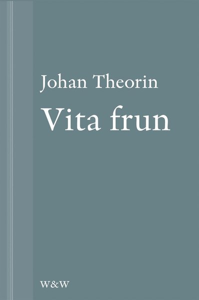 Cover for Johan Theorin · Vita frun: En novell ur På stort alvar (ePUB) (2013)