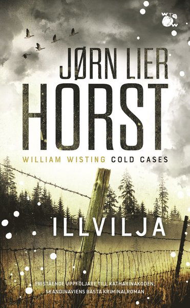 William Wisting - Cold Cases: Illvilja - Jørn Lier Horst - Kirjat - Wahlström & Widstrand - 9789146238188 - torstai 10. kesäkuuta 2021