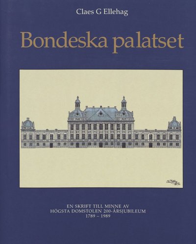 Cover for Claes Ellehag · Stockholm stads monografiserie: Bondeska palatset (Bound Book) (1990)