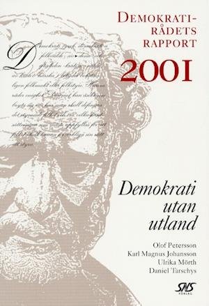 Cover for Olof Petersson · Demokratirådets rapport: Demokrati utan utland Demokratirådets rapport 2001 (Buch) (2001)