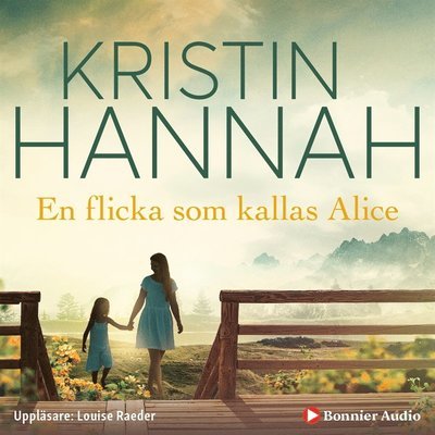 Cover for Kristin Hannah · En flicka som kallas Alice (Hörbuch (MP3)) (2015)