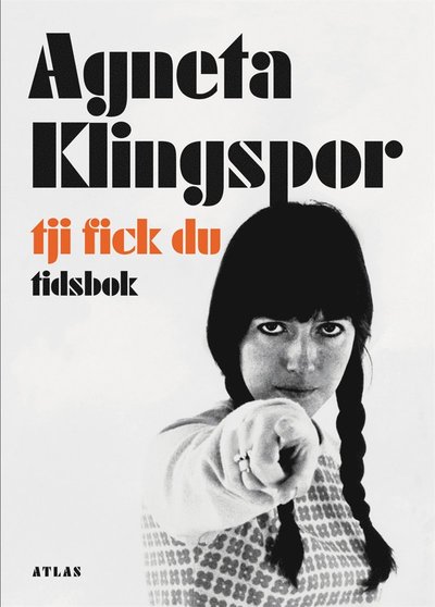 Cover for Agneta Klingspor · Tji fick du : tidsbok : 1978 - nu (ePUB) (2013)