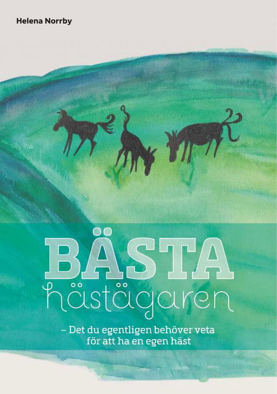 Cover for Helena Norrby · Bästa hästägaren : det du egentligen behöver veta för att ha en egen häst (Book) (2019)