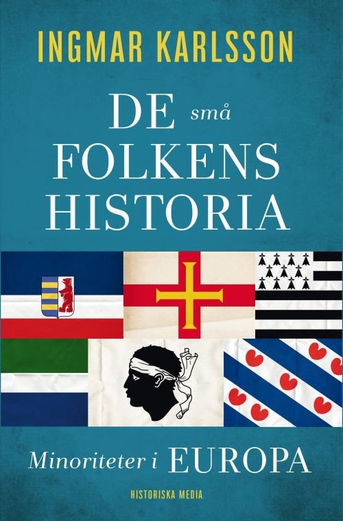 Cover for Karlsson Ingmar · De små folkens historia : minoriteter i Europa (Bound Book) (2018)
